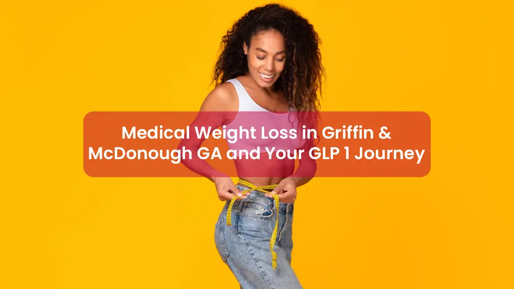 glp 1 mcdonald's Medical Weight Loss in Griffin & McDonough GA
