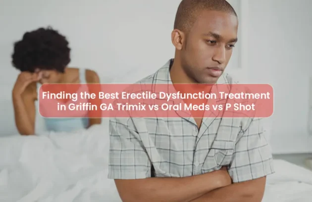 Top Erectile Dysfunction Treatment in Griffin GA Guide